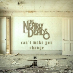 The Nearly Deads - Cant Make You Change